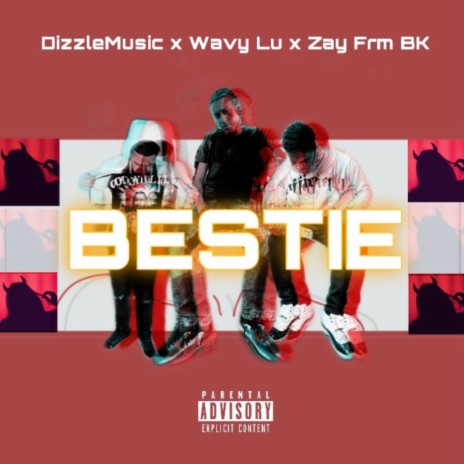 Bestie ft. Wavy Lu & Zay Frm BK | Boomplay Music