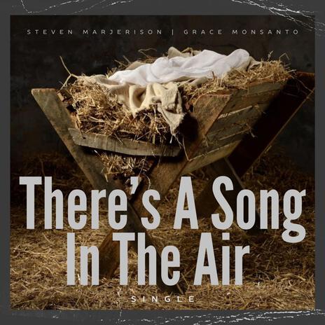 There's A Song In The Air ft. Grace Monsanto | Boomplay Music