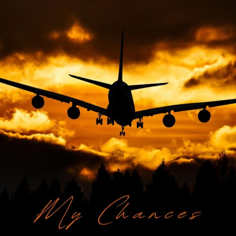 My Chances | Boomplay Music