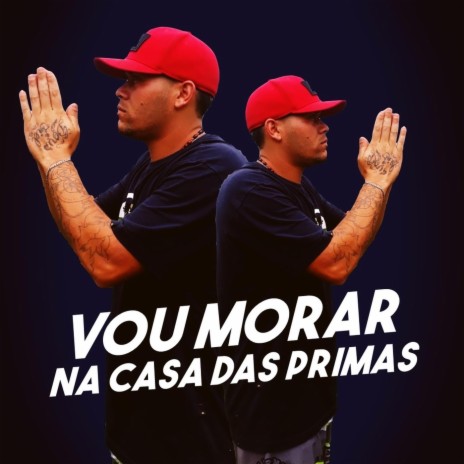 Vou Morar na Casa das Prima ft. MC RD & Marquinhos ZS | Boomplay Music