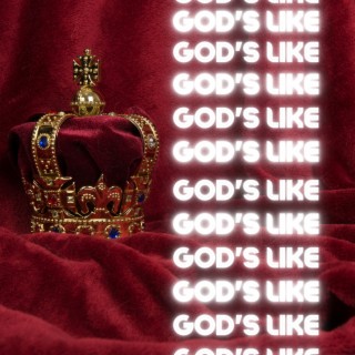 God's Like lyrics | Boomplay Music