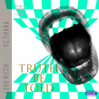Truth Be Told ft. YG Shaka lyrics | Boomplay Music