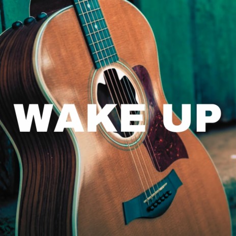 Wake Up | Boomplay Music