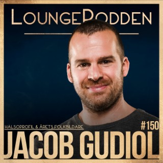#150 - Jacob Gudiol, Årets Folkbildare: Snorta inte LCD?