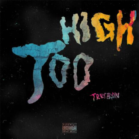 Too High | Boomplay Music