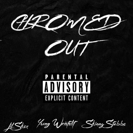 Chromed Out ft. Skinny Stebbo & yung wristslit | Boomplay Music