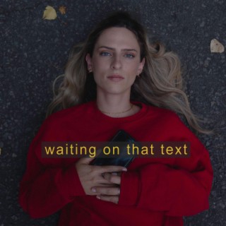 Waiting On That Text