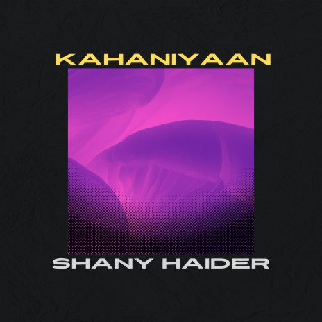 Kahaniyaan | Boomplay Music