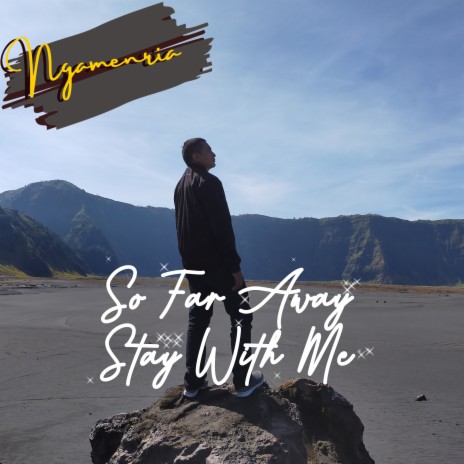 So Far Away Stay with Me | Boomplay Music