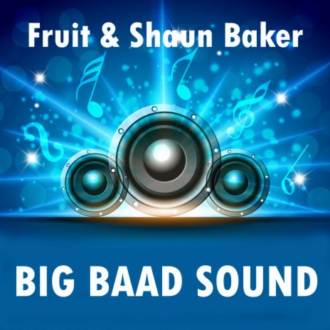 Big Baad Sound (Extended Mix) ft. Shaun Baker | Boomplay Music