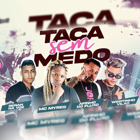 Taca Sem Medo (feat. MC Myres) | Boomplay Music