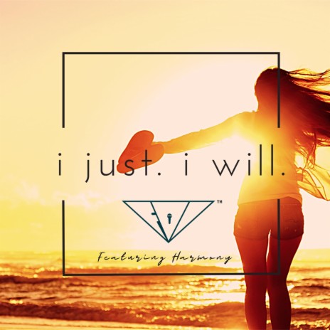 I Just. I Will. (Chill Mix) ft. Harmony | Boomplay Music