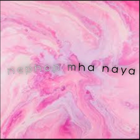 Nephop mha naya | Boomplay Music