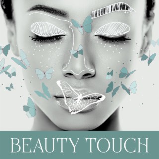 Beauty Touch : Gentle Music for Spa, Beauty Saloon, Wellness Well Being, Stress Reduction