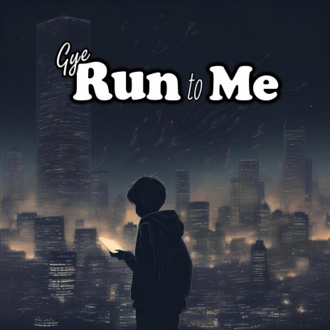 Run To Me | Boomplay Music