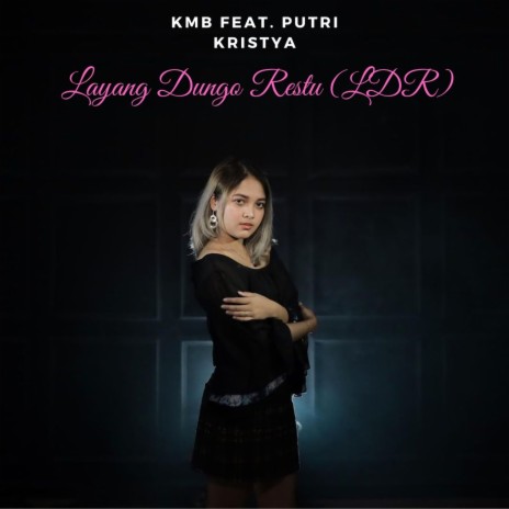 Layang Dungo Restu (Ldr) ft. Putri Kristya | Boomplay Music