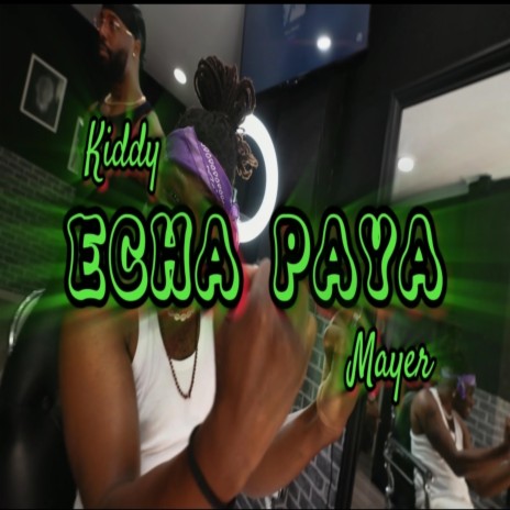 ECHA PAYA ft. Mayer
