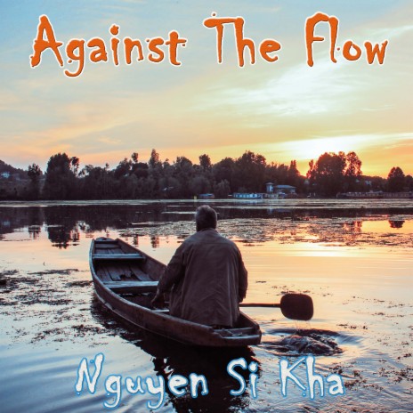 Against the Flow | Boomplay Music