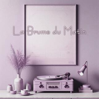 La Brume du Matin lyrics | Boomplay Music