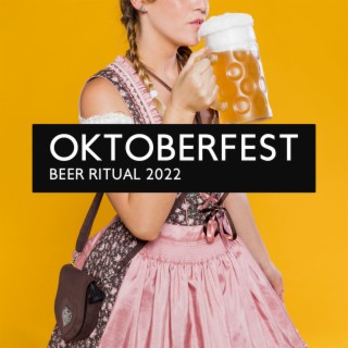 Oktoberfest Beer Ritual 2022: Drinking Favorite Songs for the German Festival