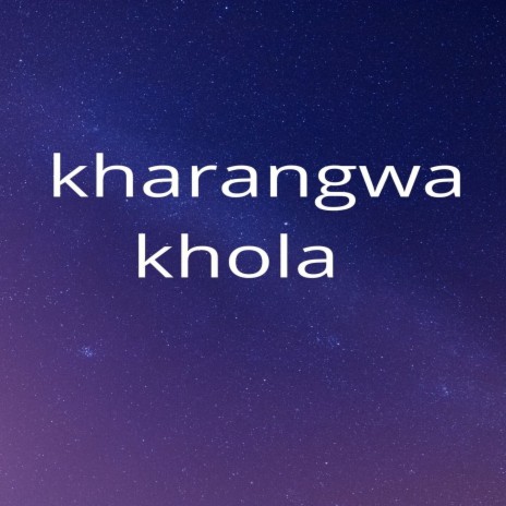 Kharangwa Khola ft. Manu nembang | Boomplay Music