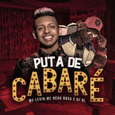 Puta de Cabaré ft. MC Nego Rosa & DJ BL | Boomplay Music