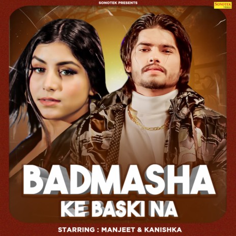 Badmasha Ke Baski Na ft. Kanishka | Boomplay Music