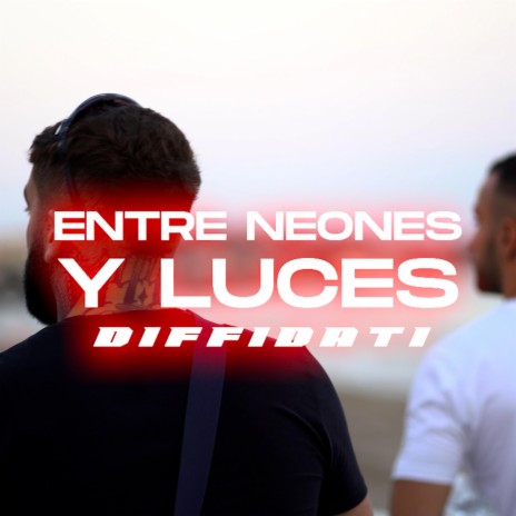 Entre Neones y Luces ft. Angelo Diffidati