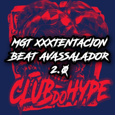 MGT XXXTENTACION BEAT AVASSALADOR 2.0 ft. DJ HIAGO DA ZO | Boomplay Music