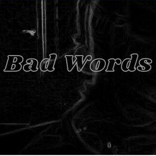 Bad words lyrics | Boomplay Music