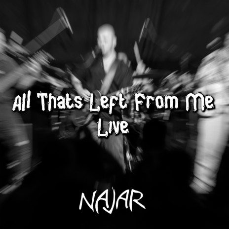 All Thats Left From Me (Live) | Boomplay Music