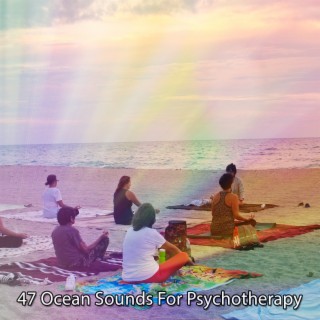 47 Ocean Sounds For Psychotherapy