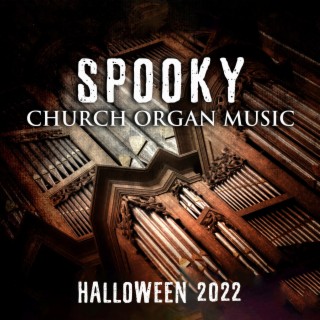 Spooky Church Organ Music: Halloween 2022