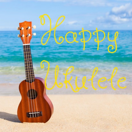 Happy Ukulele | Boomplay Music