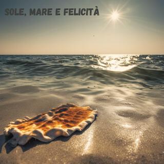 Sole, Mare e Felicità