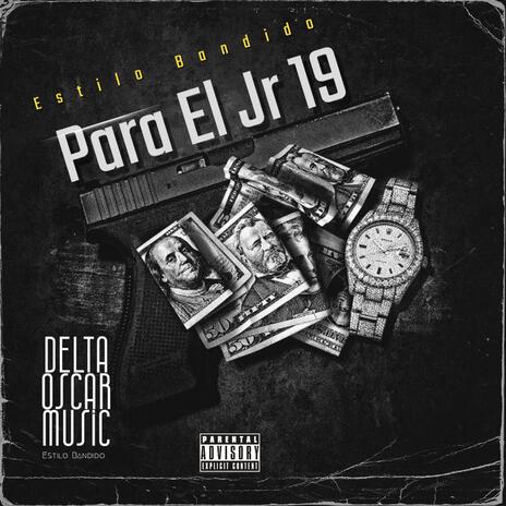 PARA EL JR 19 (ESTILO BANDIDO) EL BANDIDO MF (Special Version) | Boomplay Music