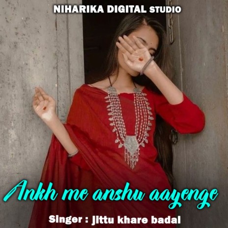 Ankh Me Anshu Aayenge | Boomplay Music