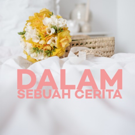 Dalam Sebuah Cerita | Boomplay Music