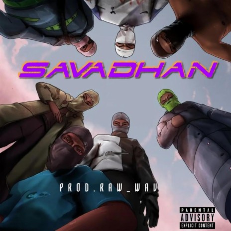 SAVADHAN ft. NIK$ON & GRONZ B | Boomplay Music