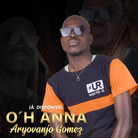 OH ANNA ft. Aryovanjo Gomez | Boomplay Music