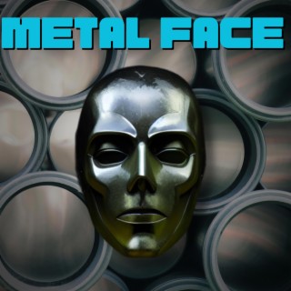 Metal Face