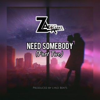 Need Somebody (Part Two)