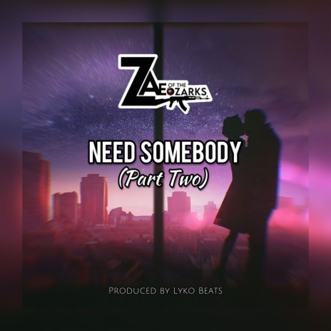 Need Somebody (Part Two) | Boomplay Music