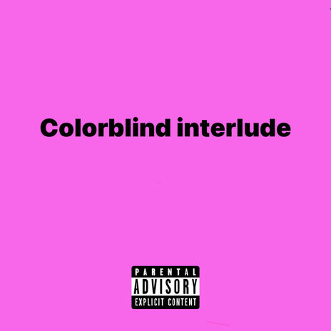 Colorblind interlude | Boomplay Music