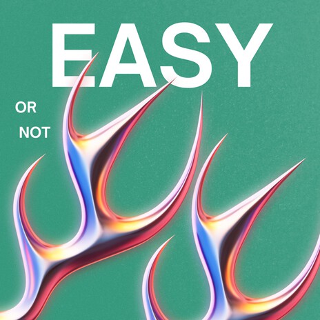 EASY OR NOT | Boomplay Music