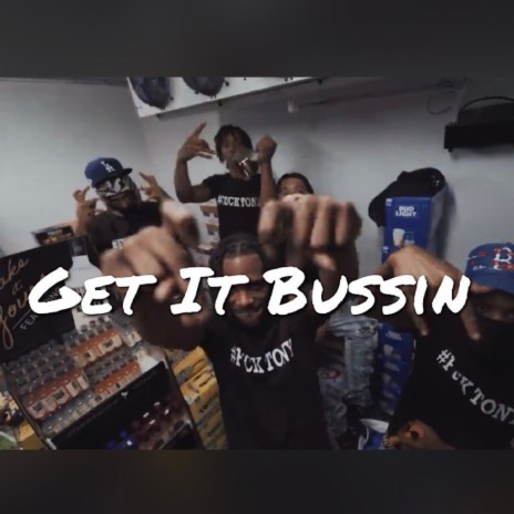 GET IT BUSSIN ft. Will Huncho | Boomplay Music