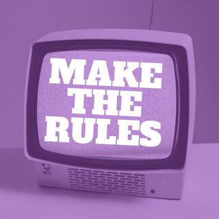 Make The Rules lyrics | Boomplay Music