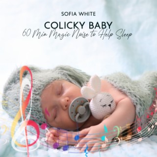 Colicky Baby: 60 Min Magic Noise to Help Sleep, White Dreams, Soothe Crying Infants, Massage Music to Fall Asleep