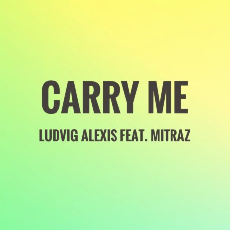 Carry Me ft. Mitraz | Boomplay Music