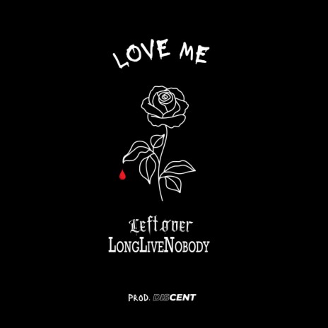 Love Me ft. Leftøver | Boomplay Music